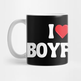 I Love My Boyfriend Mug